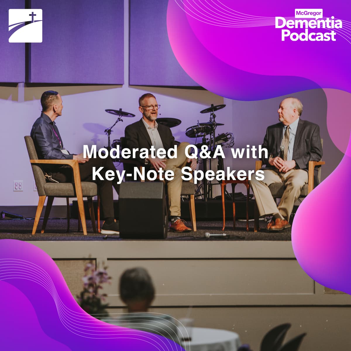 Moderated Q&A with Key-Note Speakers - McGregor Dementia Podcast cover