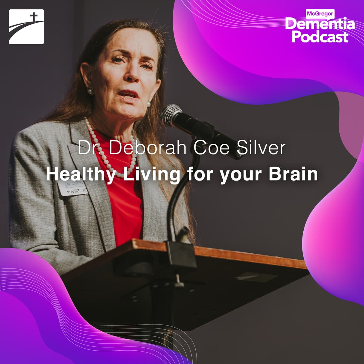Healthy Living for your Brain - McGregor Dementia Podcast cover