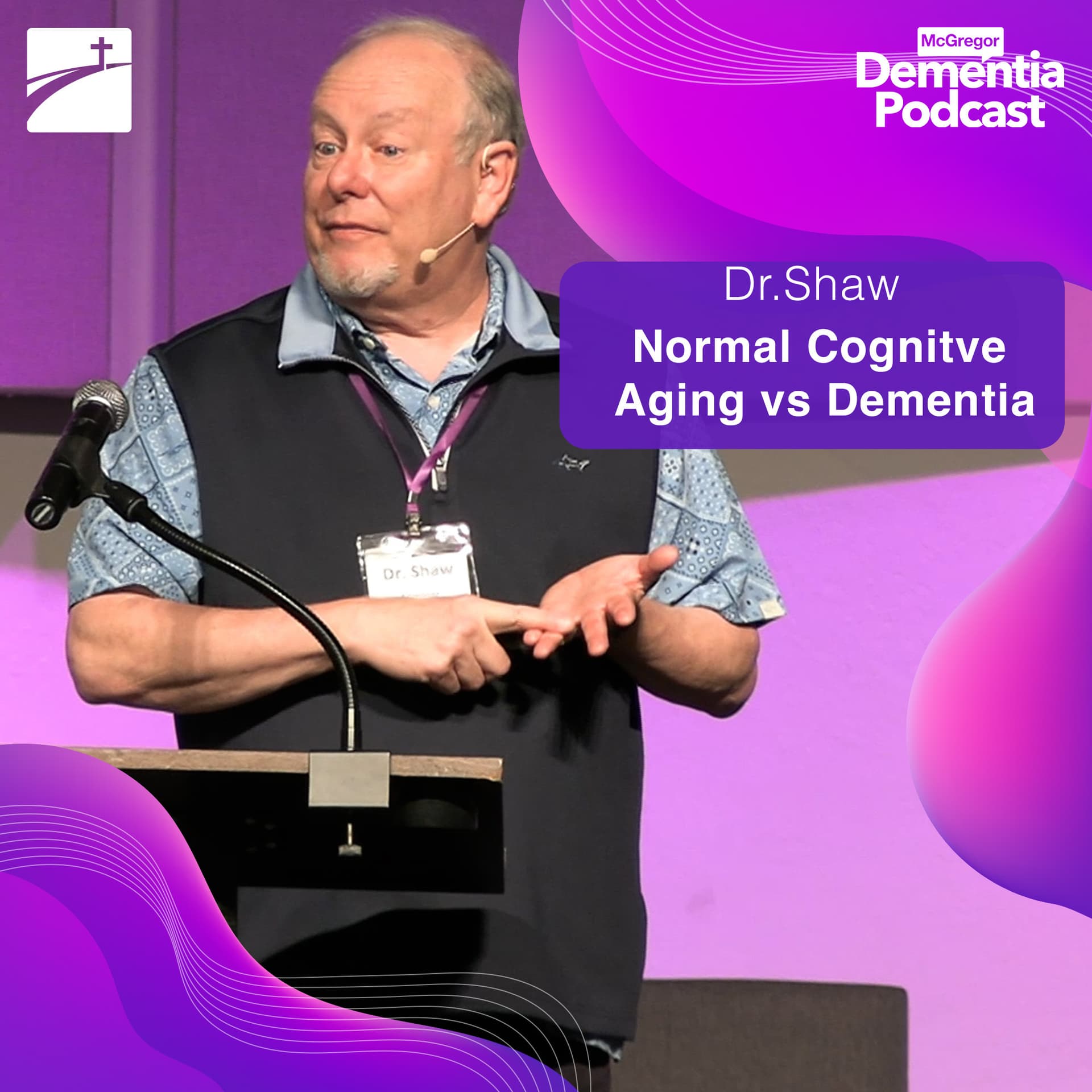 Normal Cognitive Aging vs. Dementia - McGregor Dementia Podcast cover