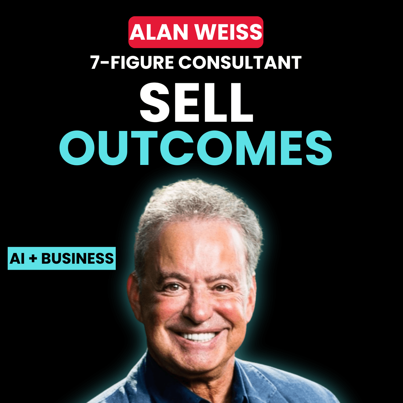 Alan Weiss: "Stop Selling Hours. AI Will Kill That Model." - The Nick Standlea Show cover
