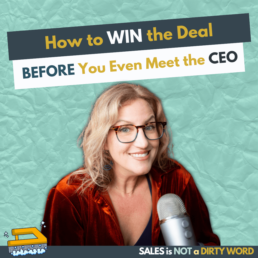 How to Win the Deal Before You Even Meet the CEO — Sales is NOT a Dirty Word cover
