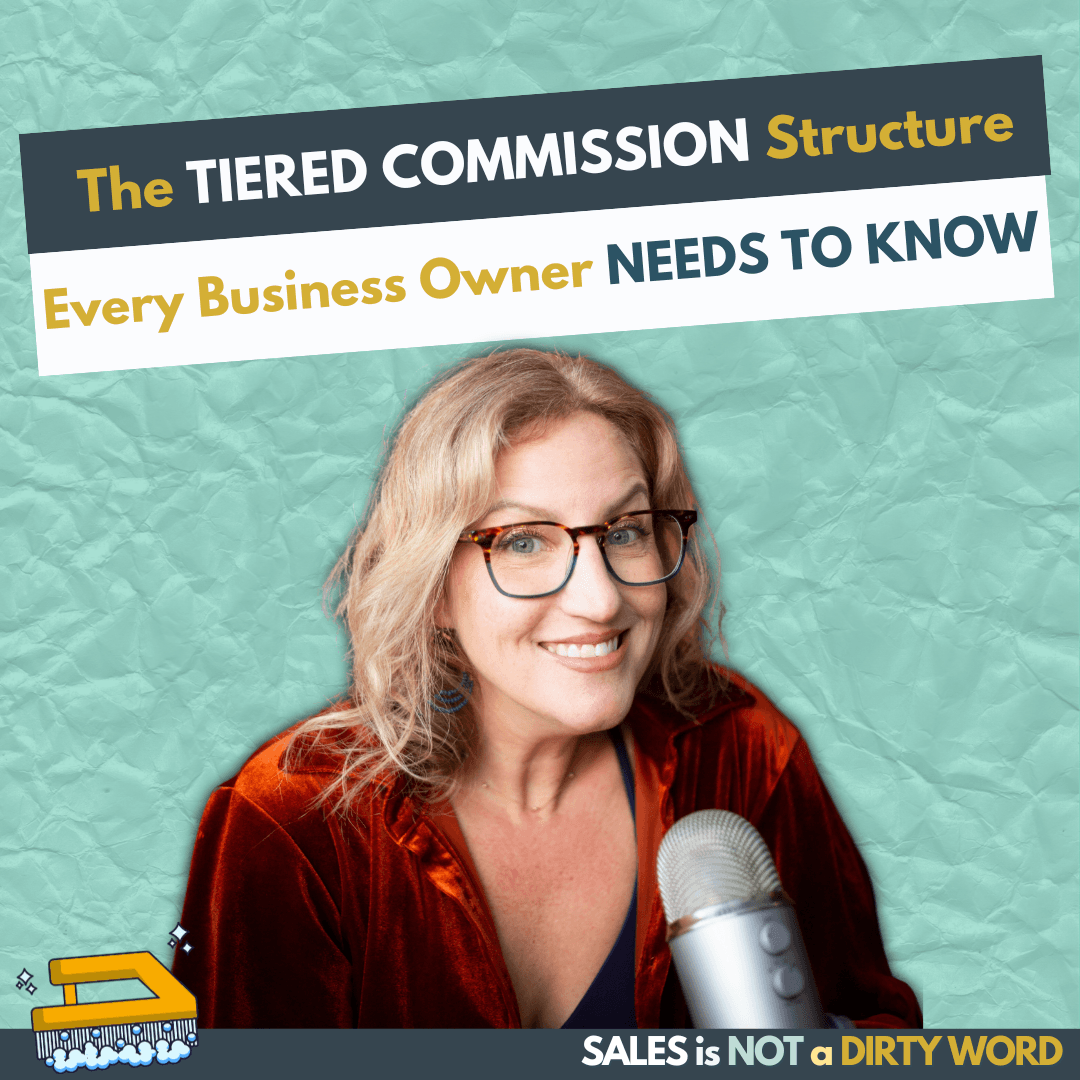 The Tiered Commission Structure Every Business Owner Needs to Know — Sales is NOT a Dirty Word cover