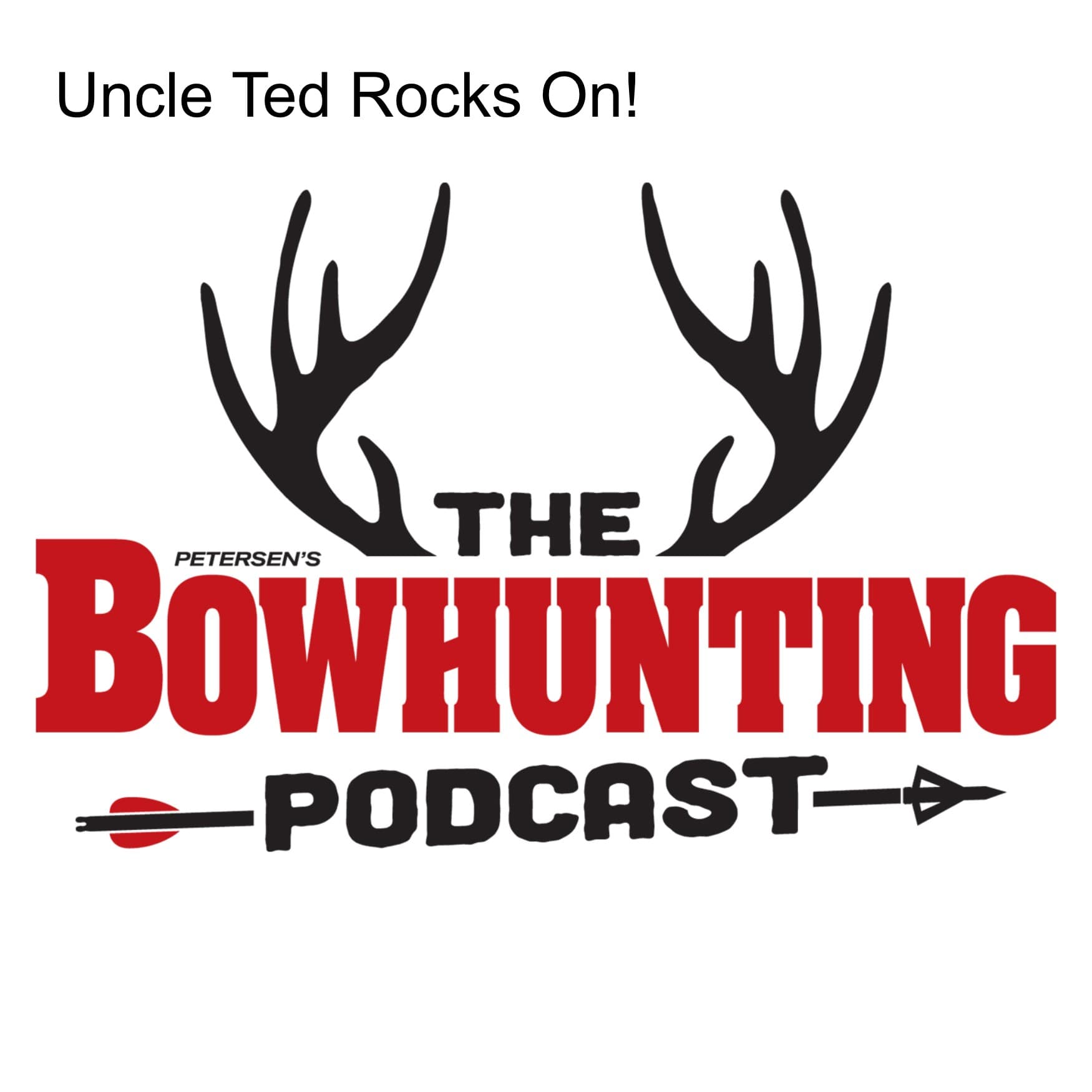 Uncle Ted Rocks On! - The Bowhunter Podcast cover