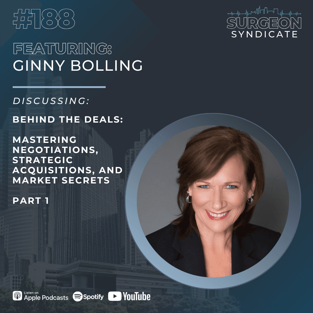 EP 188: Behind the Deals: Mastering Negotiations, Strategic Acquisitions, and Market Secrets - Surgeon Syndicate cover