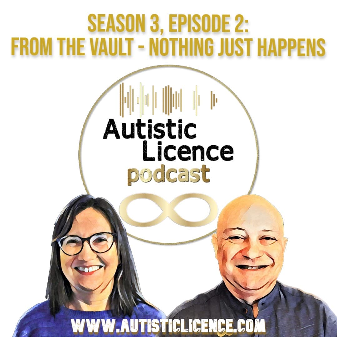 S3E2: From The Vault - Nothing Just Happens - Autistic Licence cover