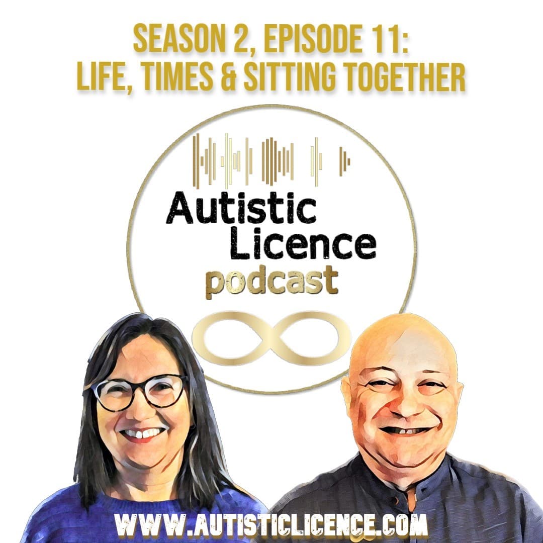 S2 E11: Life, Times & Sitting Together - Autistic Licence cover