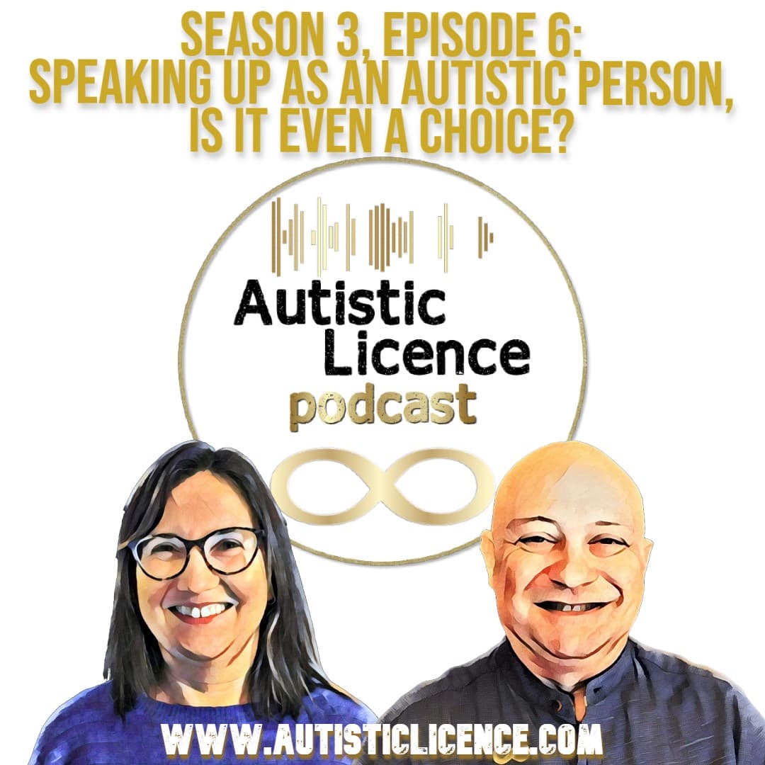 S3E6: Speaking Up As An Autistic Person, Is It Even A Choice? - Autistic Licence cover