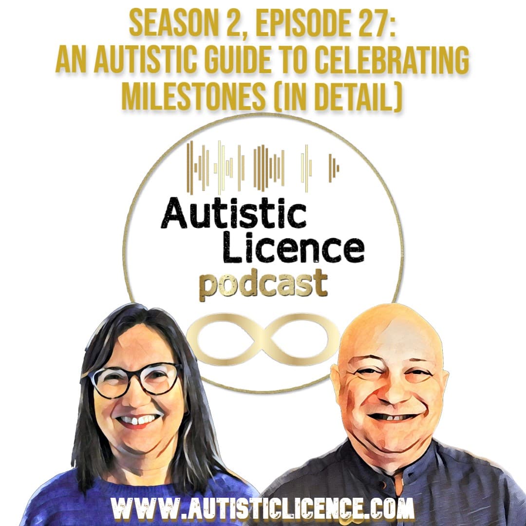 S2 E27: An Autistic Guide to Celebrating Milestones (in detail) - Autistic Licence cover