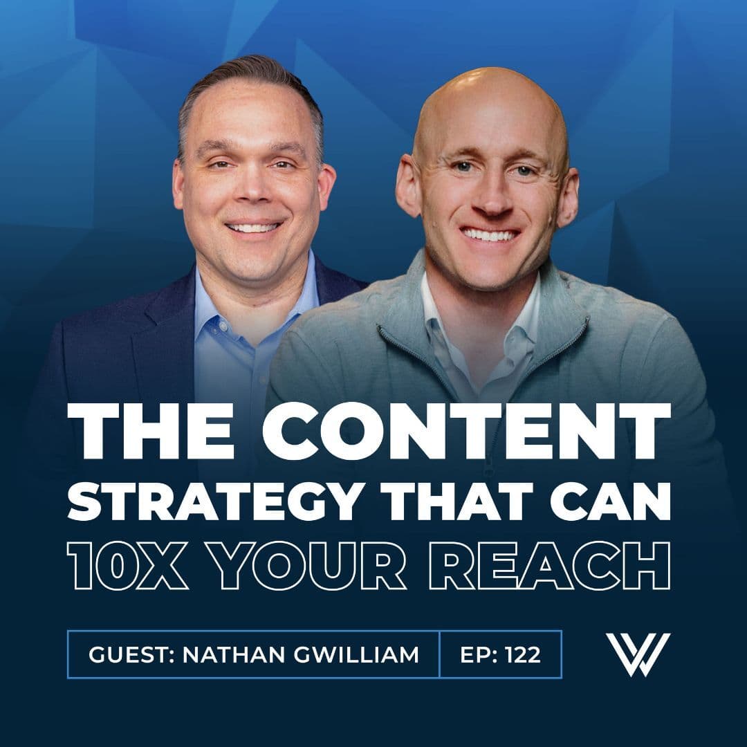 122 | The Content Strategy That Can 10X Your Reach with Nathan Gwilliam - Vital Wealth Strategies cover