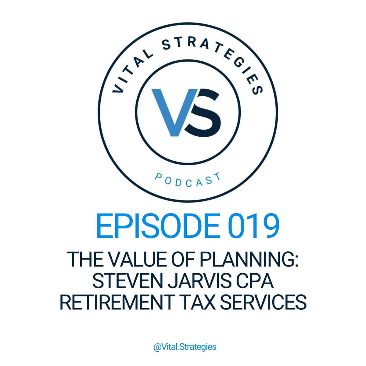 019 | The Value of Planning: Steven Jarvis CPA Retirement Tax Services - Vital Wealth Strategies cover