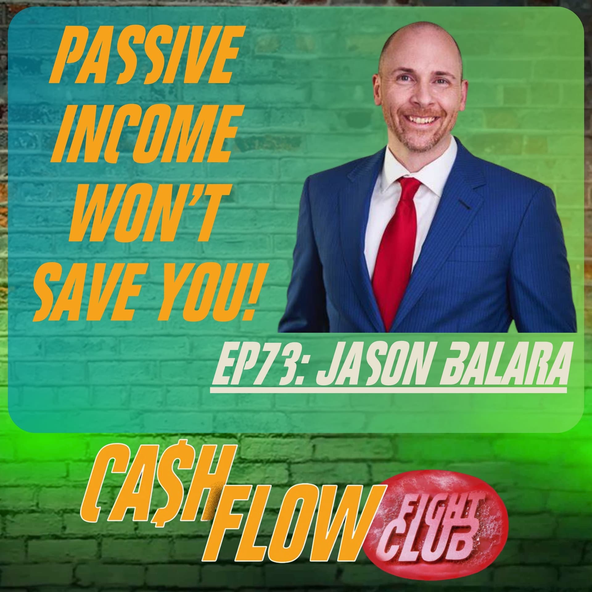 EP73: How to Build Passive Income with Jason Balara — Cash Flow Fight Club cover