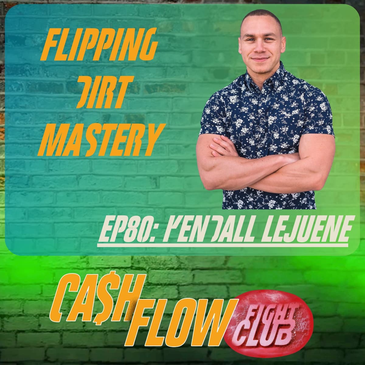 Land Flipping Master with Kendall LeJeune - Cash Flow Fight Club cover