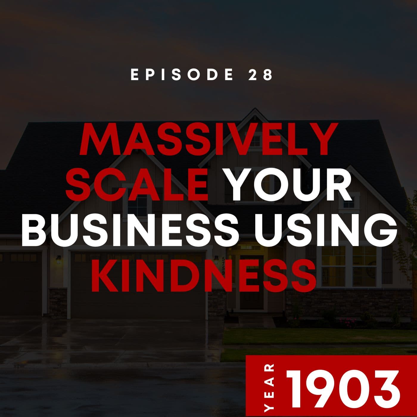 E28 | Massively Scale Your Business Using Kindness | 1903 - Theory of Why cover