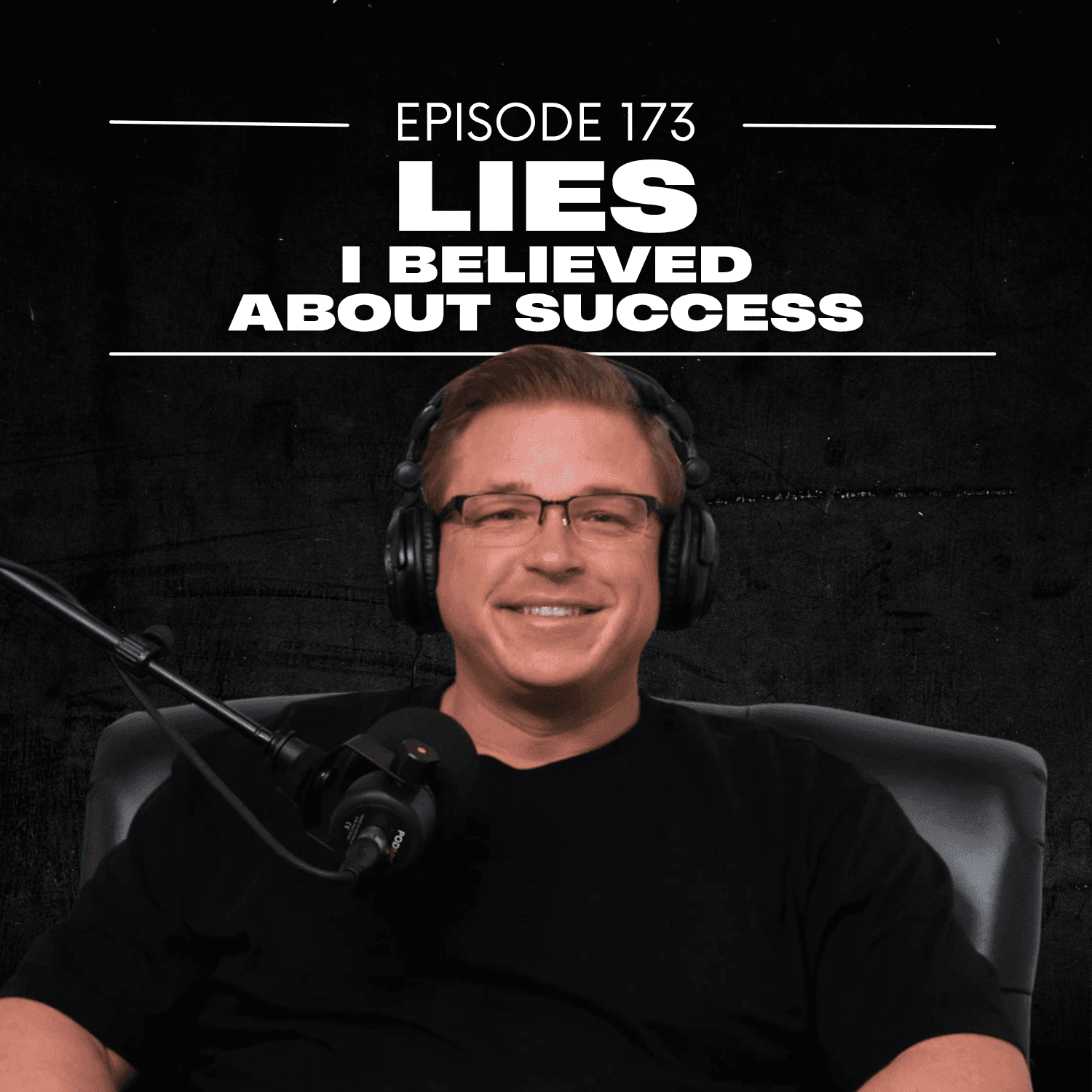 E173: Lies I Believed About Success — The Justin Ford Podcast cover