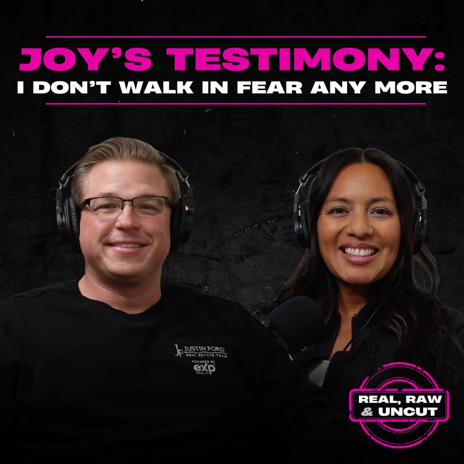 RealRaw&Uncut 48: Joy's Testimony: I Don't Walk in Fear Anymore. - The Justin Ford Podcast cover