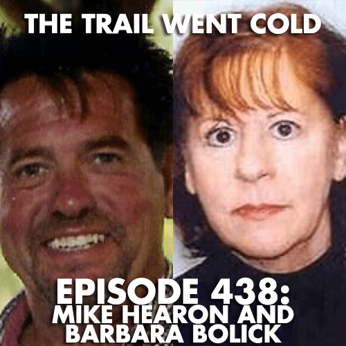 The Trail Went Cold - Episode 438 - Mike Hearon and Barbara Bolick - The Trail Went Cold cover