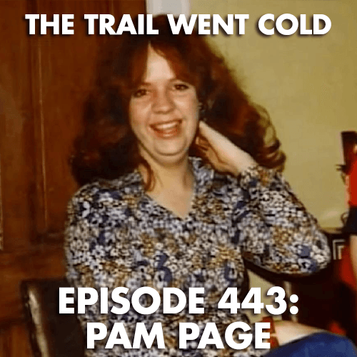 The Trail Went Cold - Episode 443 - Pam Page - The Trail Went Cold cover