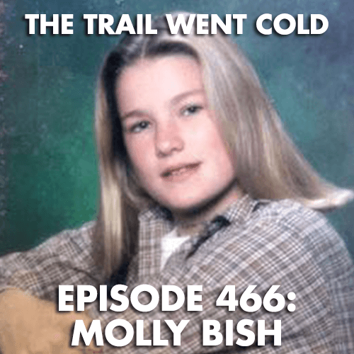 The Trail Went Cold - Episode 466 - Molly Bish - The Trail Went Cold cover