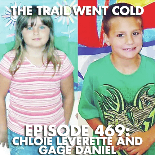 The Trail Went Cold - Episode 469 - Chloie Leverette and Gage Daniel — The Trail Went Cold cover