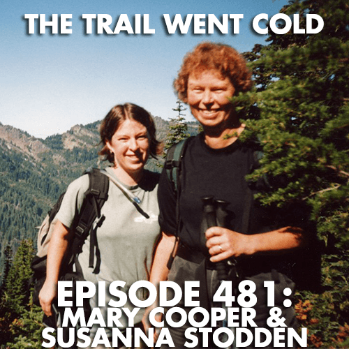 The Trail Went Cold - Episode 481 - Mary Cooper & Susanna Stodden - The Trail Went Cold cover