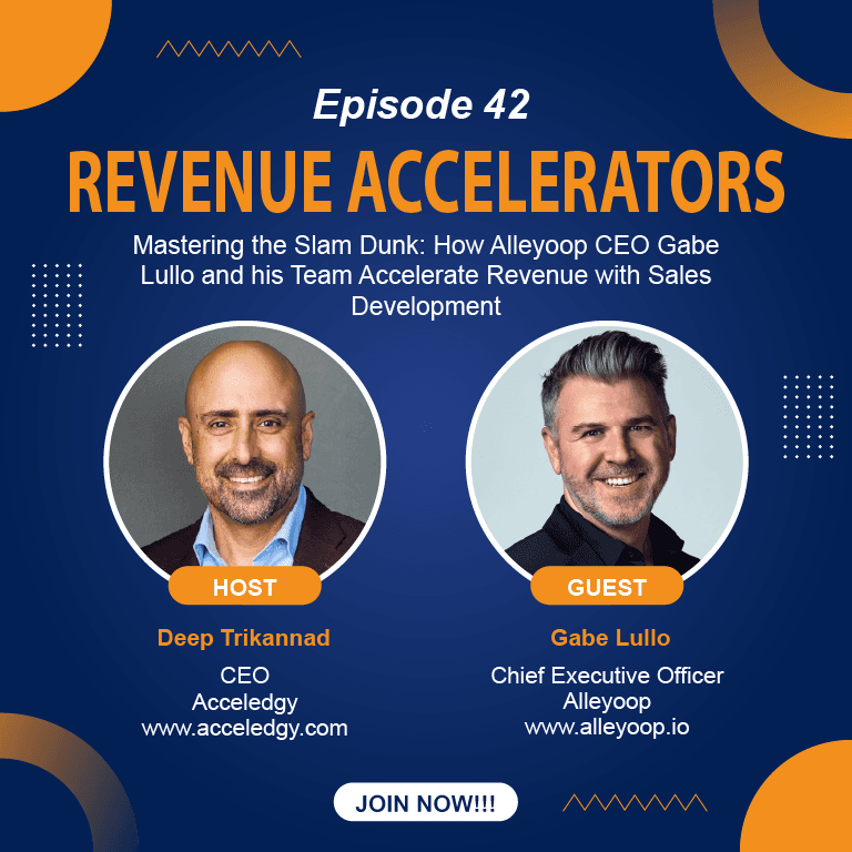 Mastering the Slam Dunk: How Alleyoop CEO Gabe Lullo and his Team Accelerate Revenue with Sales Development - Revenue Accelerators cover