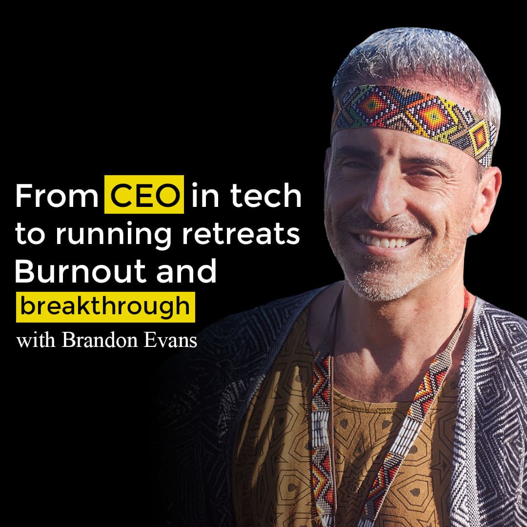 Brandon Evans. From Tech CEO to running Ayahuasca retreats. — Ayahuasca Podcast with Sam Believ cover