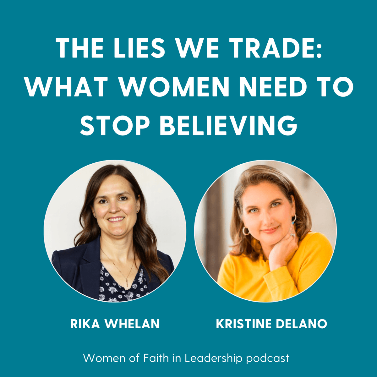 147 | [Guest] The Lies We Trade: What Women Need to Stop Believing with Kristine Delano - Women of Faith in Leadership | Leading with integrity, Leadership Self-doubt, Christian Leadership, Leading with confidence, Teamwork cover
