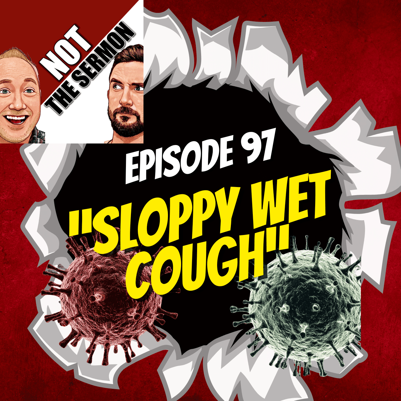 Episode 97: "Sloppy Wet Cough" - NOT the Sermon cover
