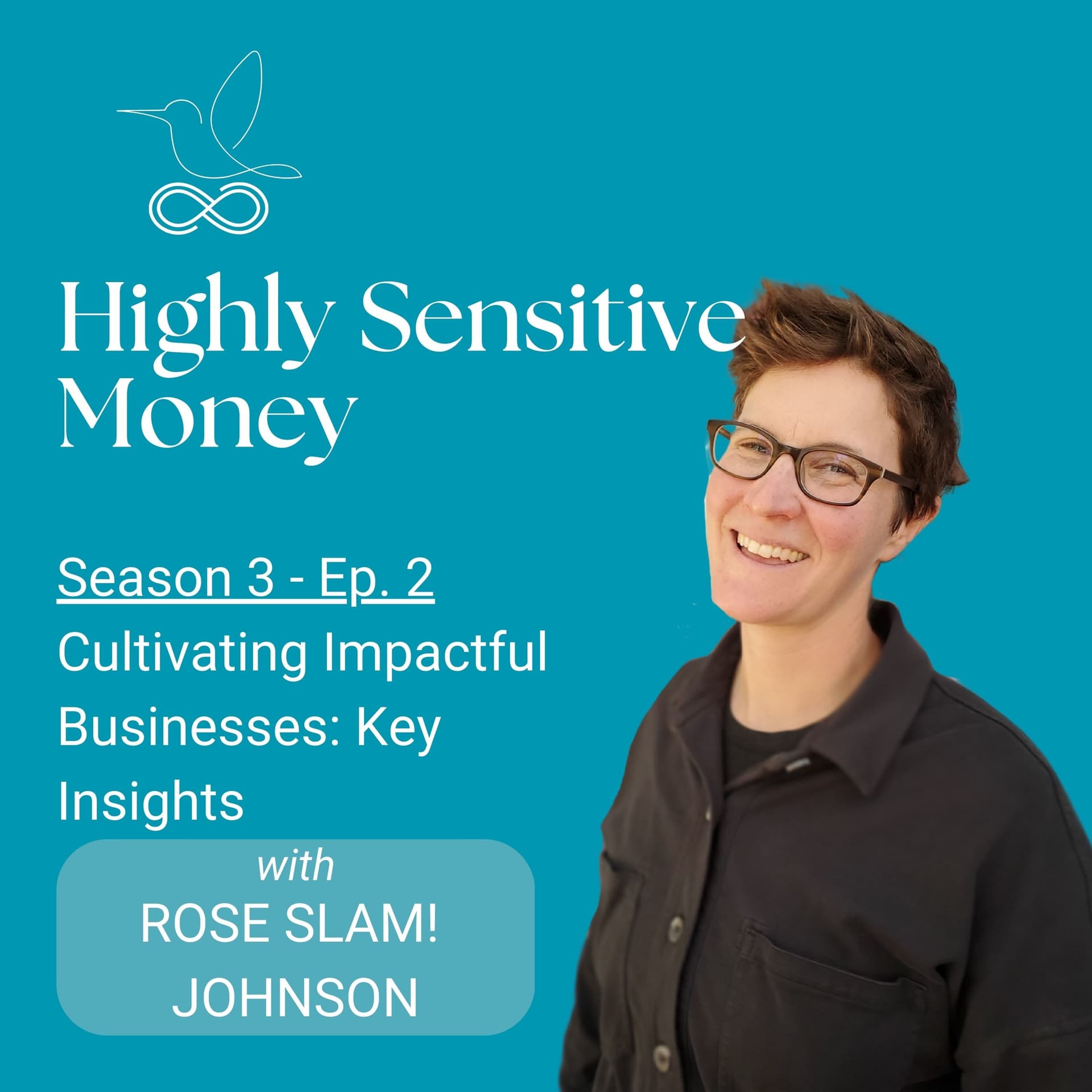 Cultivating Impactful Businesses: Key Insights from Rose Slam! Johnson — Highly Sensitive Money for Highly Sensitive People who want to align their values with their money cover