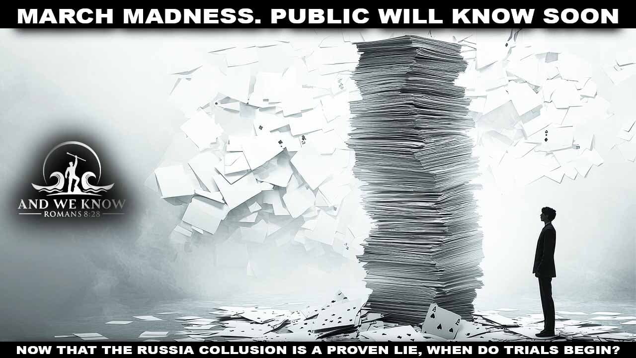 3.23.26: MARCH MADNESS, Public will know soon, Mueller dies, Comey Subpoenaed, Comms, PRAY! - And We Know cover