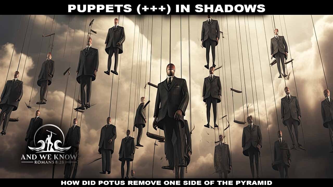 3.25.26: Puppets (+++) in the shadows, How did POTUS remove one side of the pyramid, OPS active, Pray! - And We Know cover