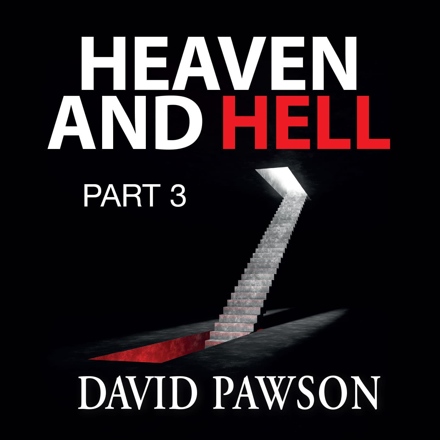 Heaven and Hell - Part 3 - David Pawson Ministry Podcast cover