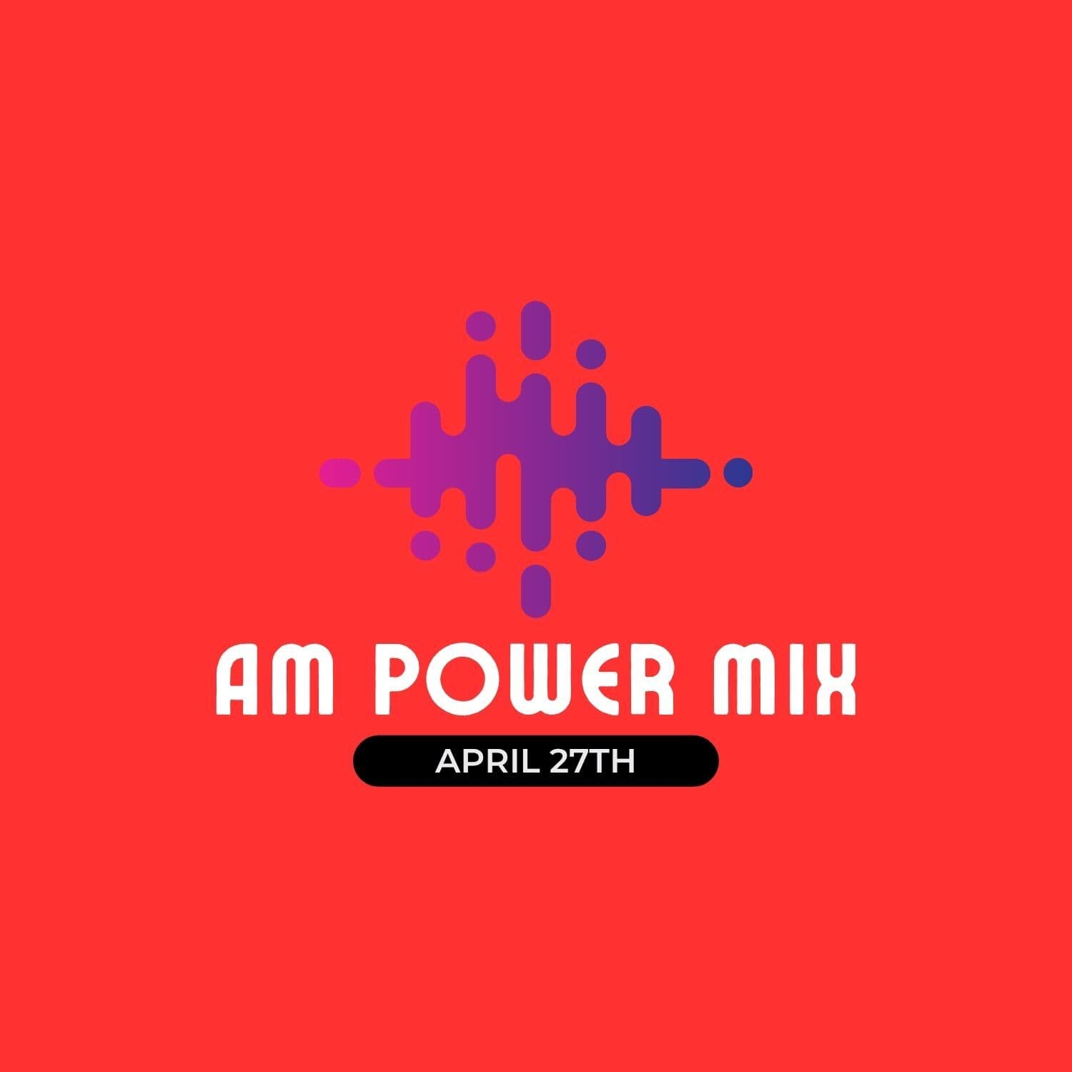 AM Power Mix April 27th — Scratch Master cover