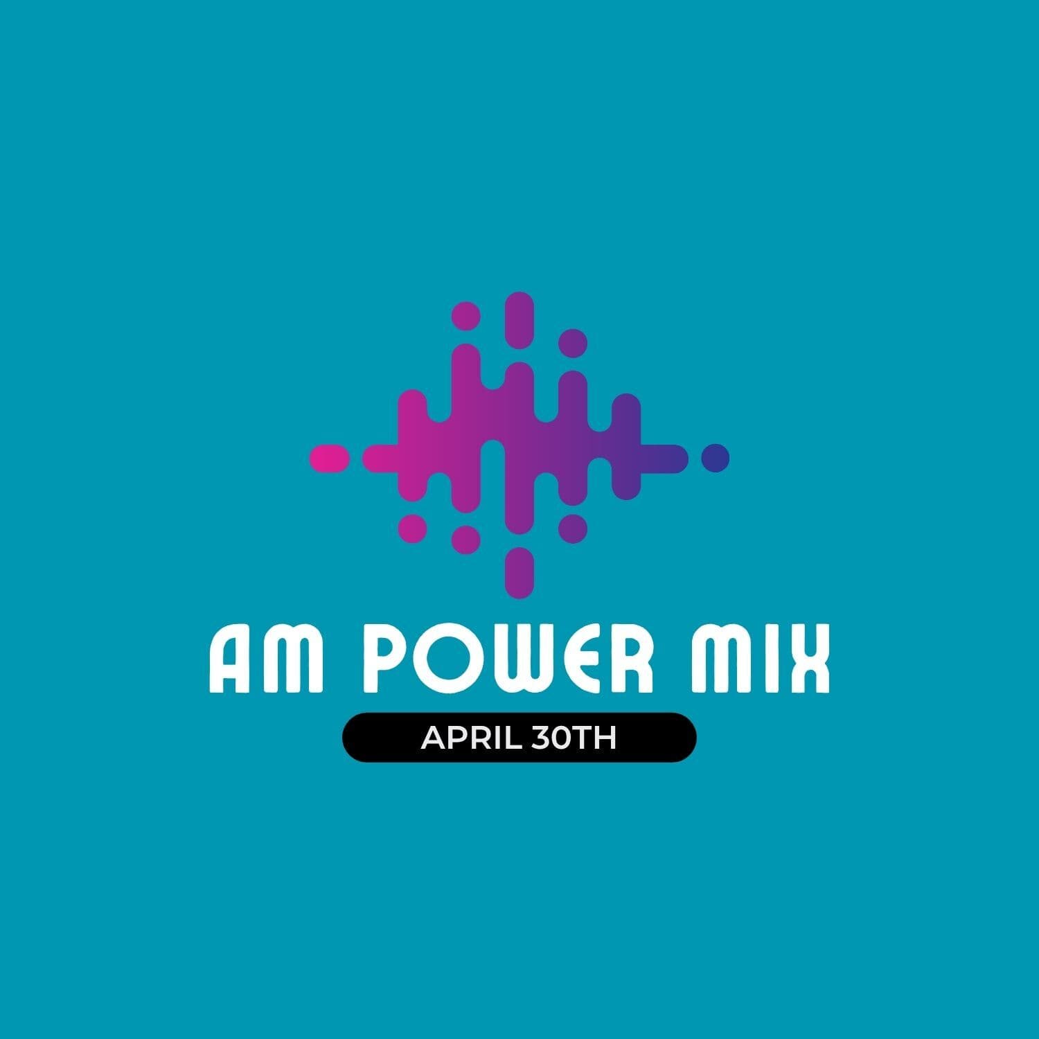 AM Power Mix April 30th — Scratch Master cover