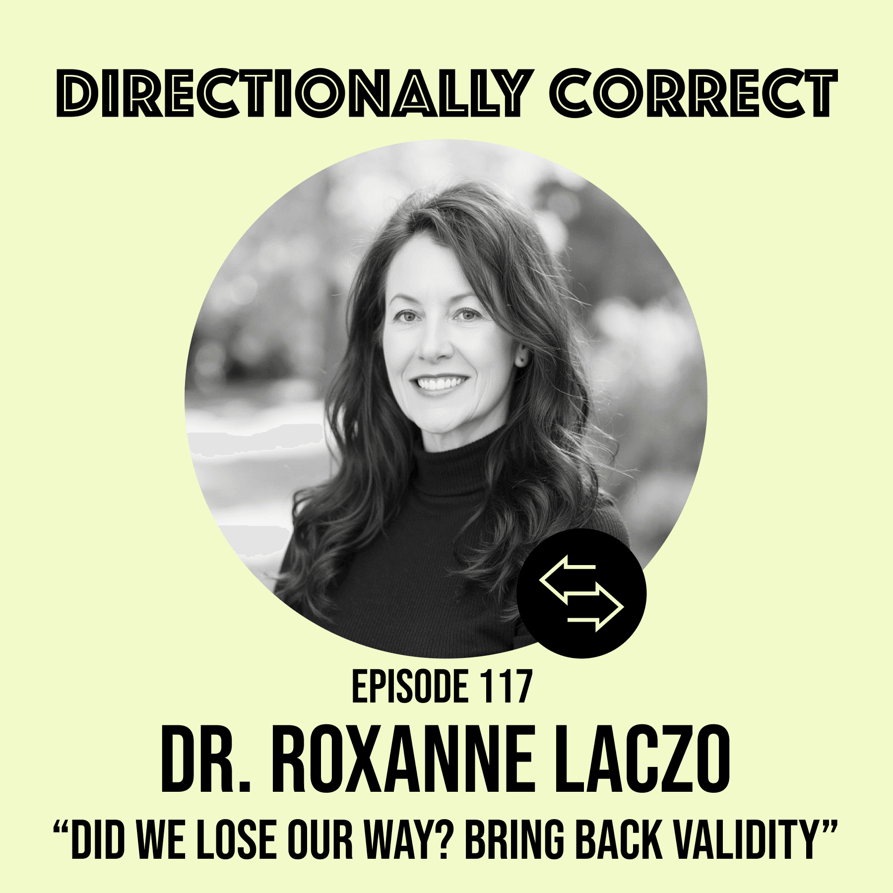 #117 - Dr. Roxanne Laczo - Has People Analytics Lost Its Way? Bring Back Validity - Directionally Correct, A People Analytics Podcast cover