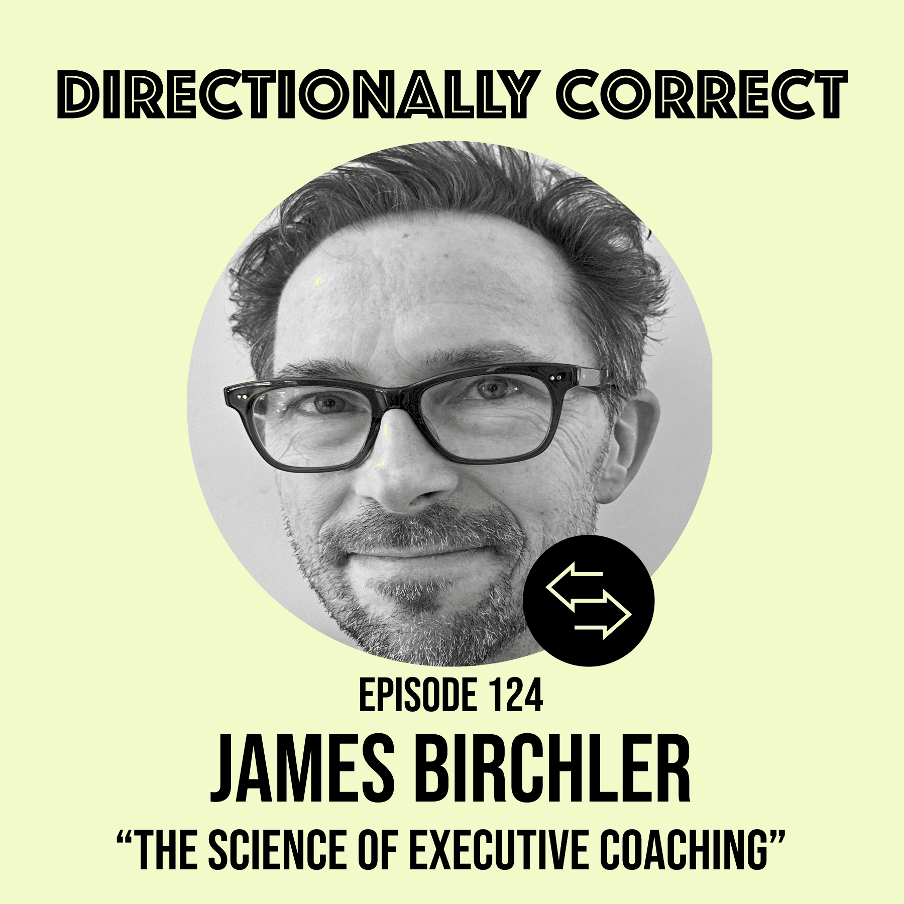 #124 - James Birchler - The Science of Executive Coaching — Directionally Correct, A People Analytics Podcast cover