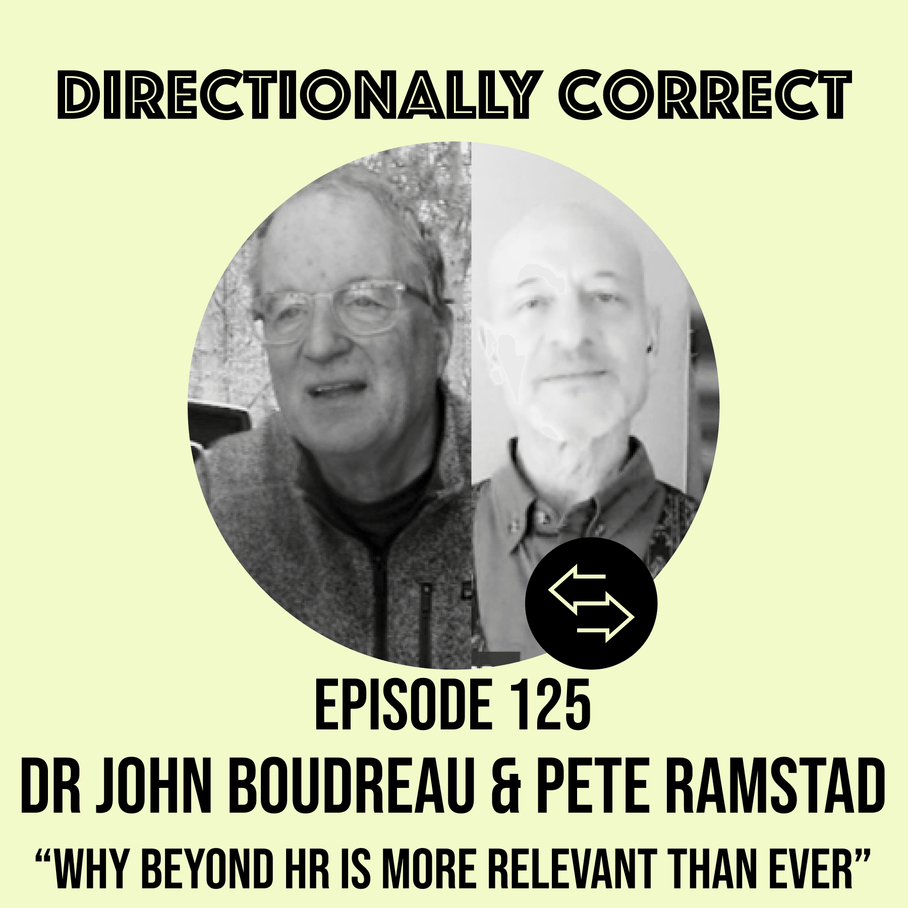 #125 - Dr. John Boudreau & Pete Ramstad - Why Beyond HR is More Relevant Than Ever - Directionally Correct, A People Analytics Podcast cover