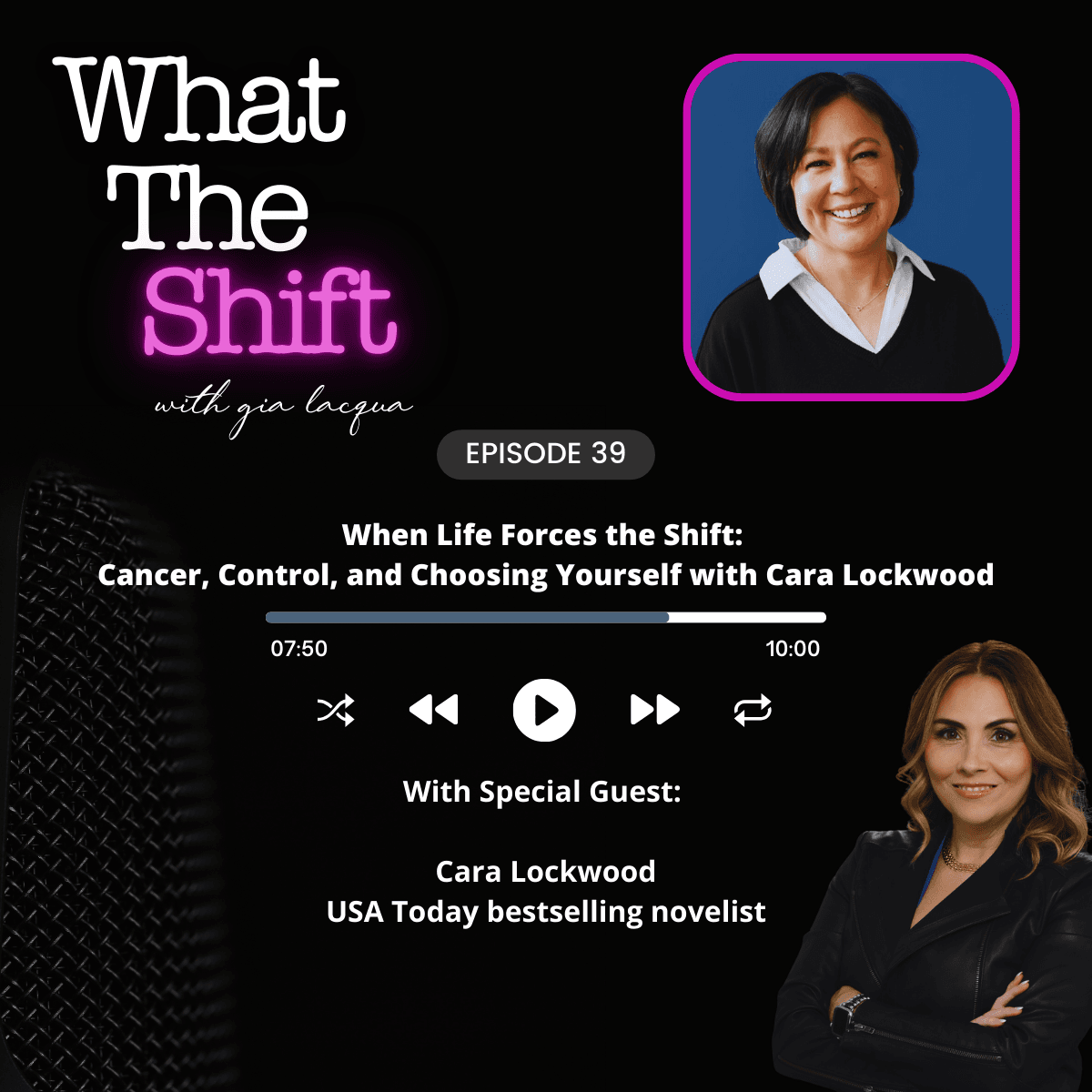 When Life Forces the Shift: Cancer, Control, and Choosing Yourself with Cara Lockwood - What The Shift cover