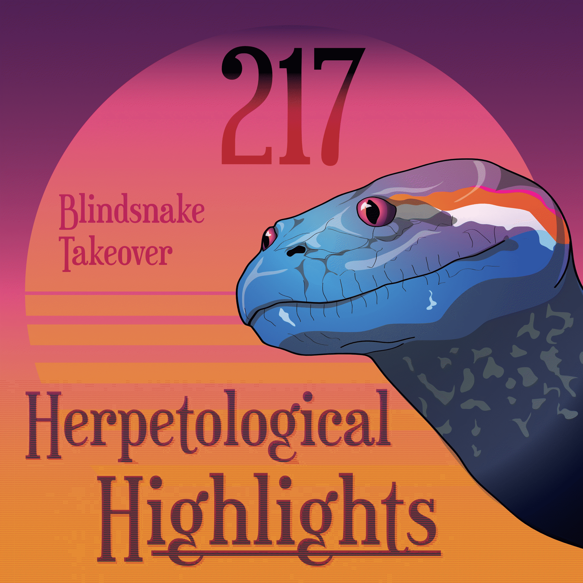 217 Blindsnake Takeover - Herpetological Highlights cover