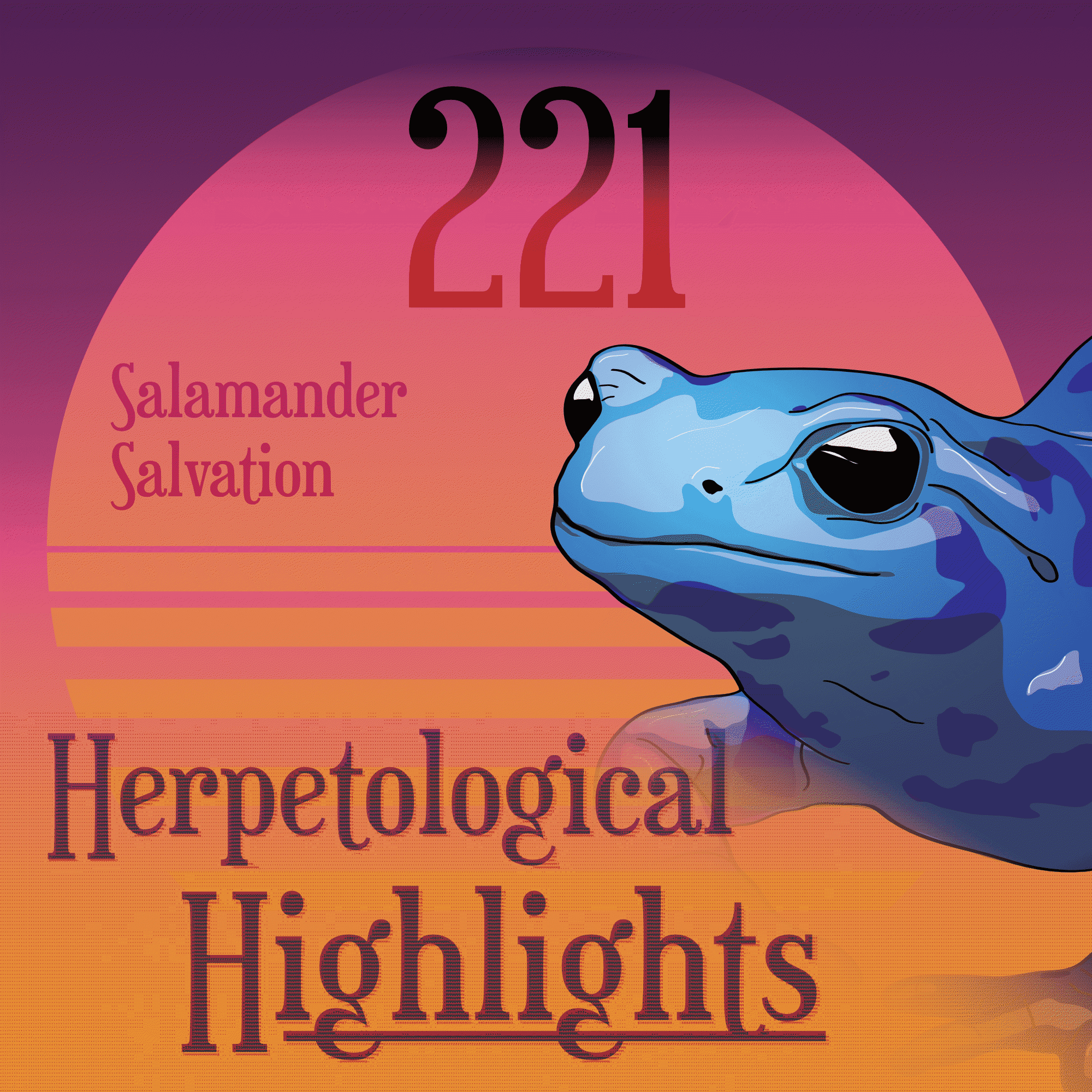 221 Salamander Salvation - Herpetological Highlights cover
