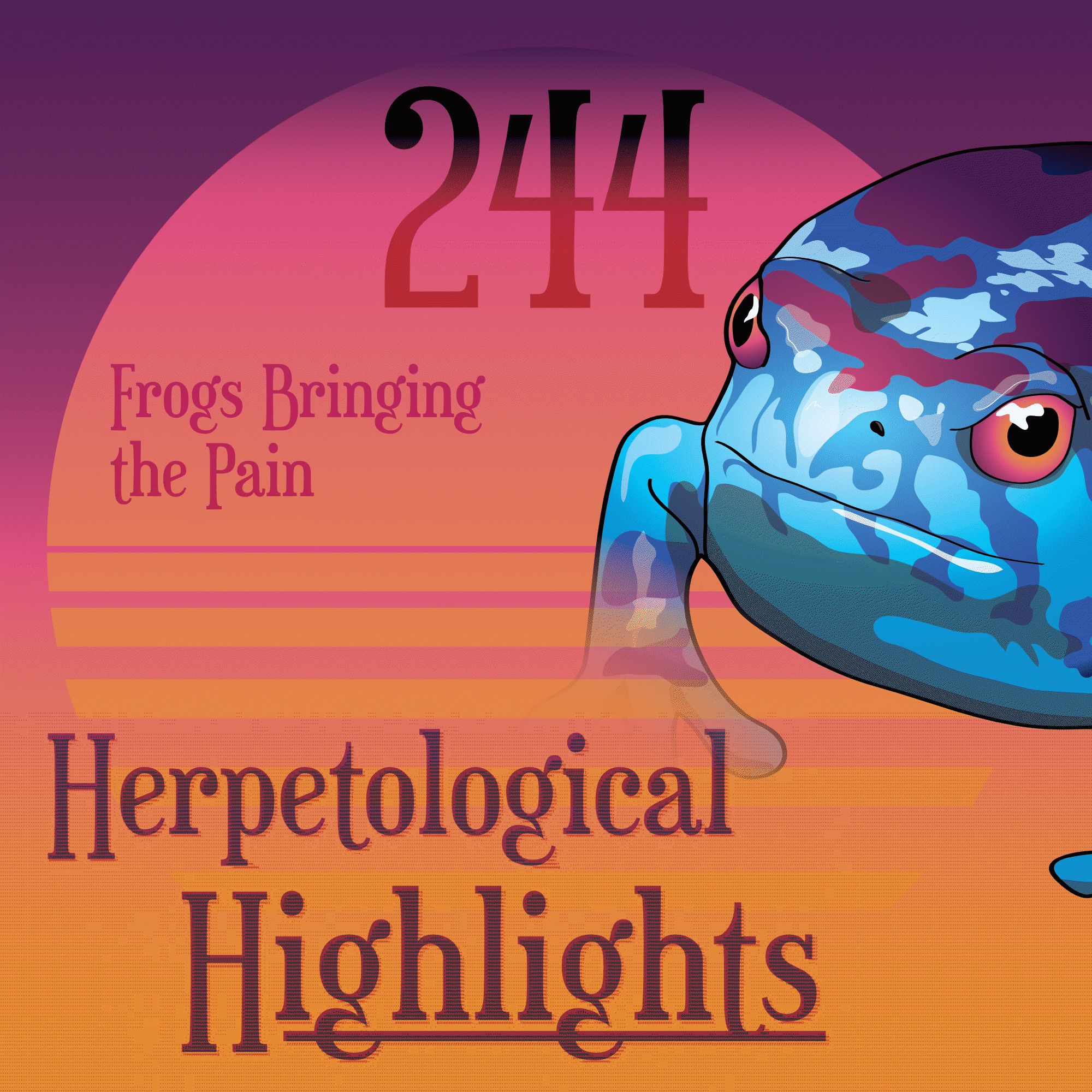 244 Frogs Bringing the Pain - Herpetological Highlights cover