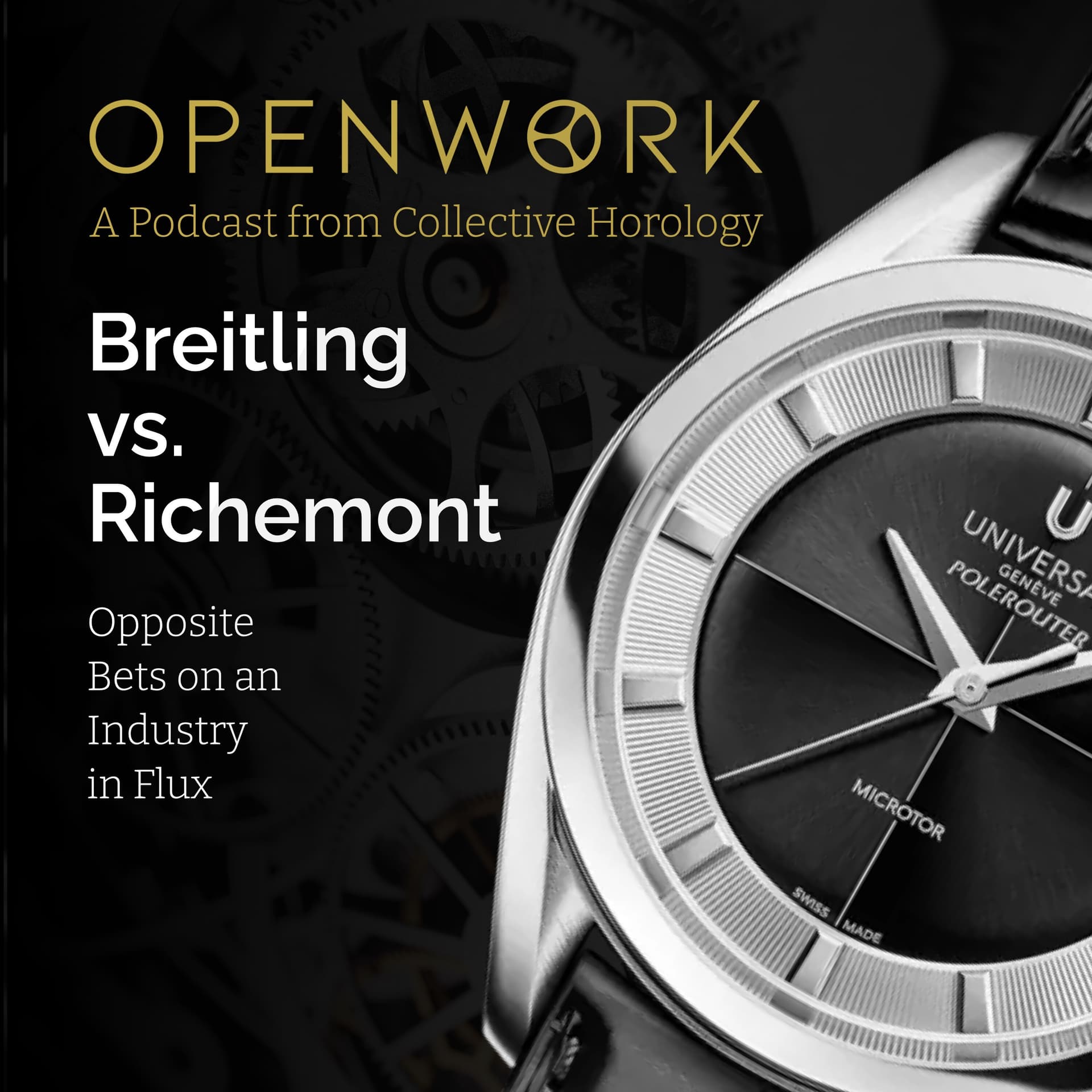 Breitling vs. Richemont – Opposite Bets on an Industry in Flux – Episode 78 - Openwork: Inside the Watch Industry cover