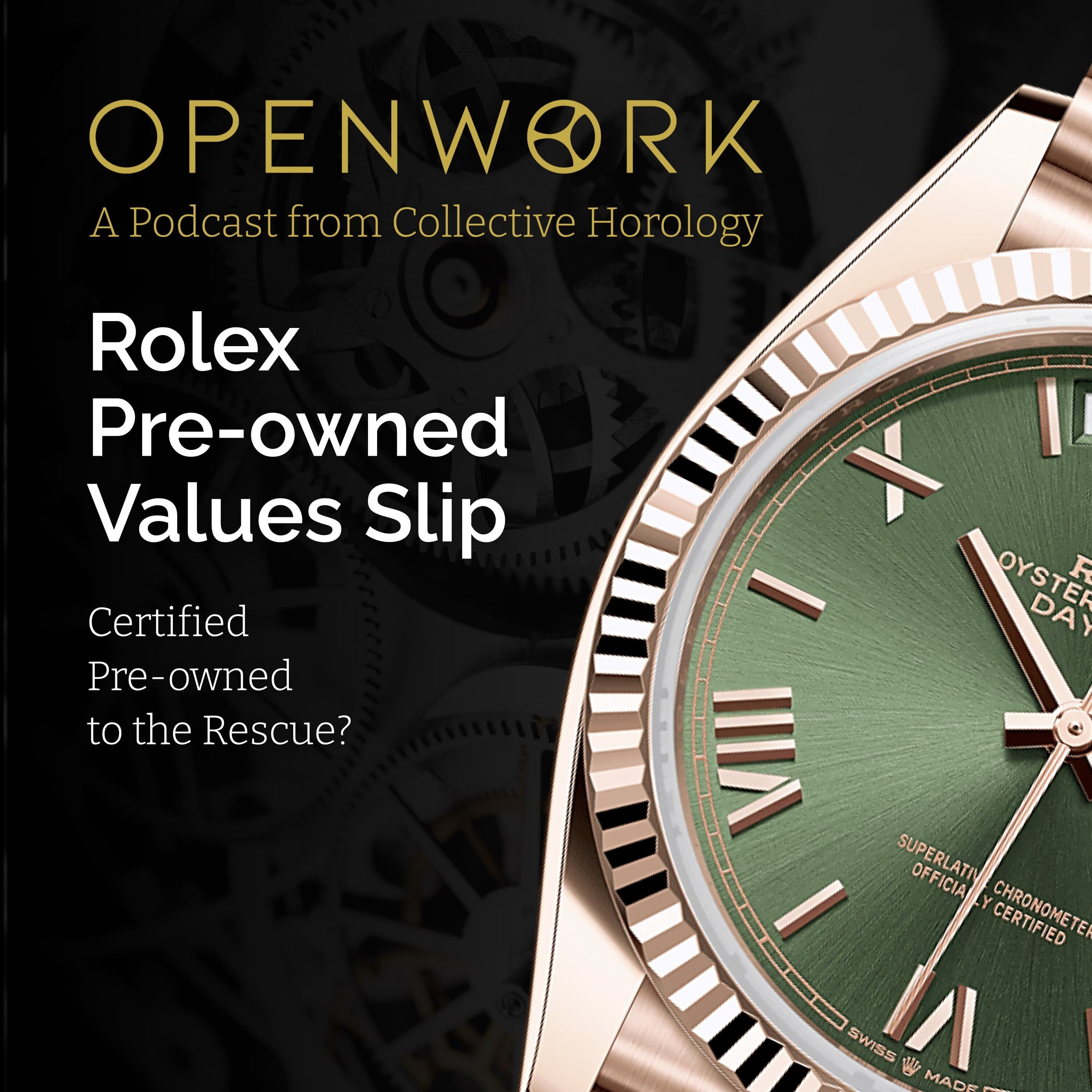 Rolex Pre-owned Values Slide – Certified Pre-owned to the Rescue? – Episode 73 - Openwork: Inside the Watch Industry cover