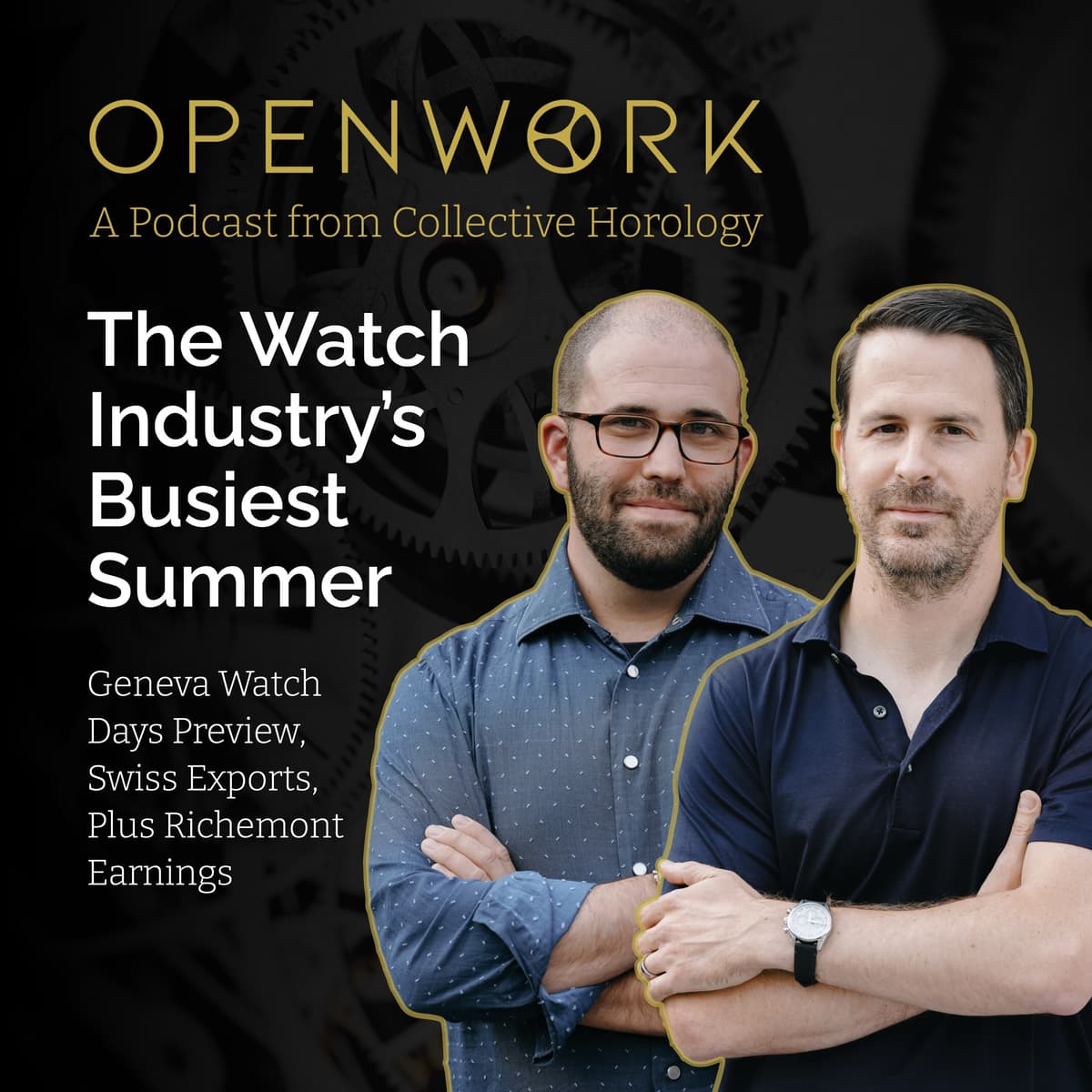 The Watch Industry’s Busiest Summer – Geneva Watch  Days Preview,  Swiss Exports,  Plus Richemont  Earnings – Episode 48 - Openwork: Inside the Watch Industry cover