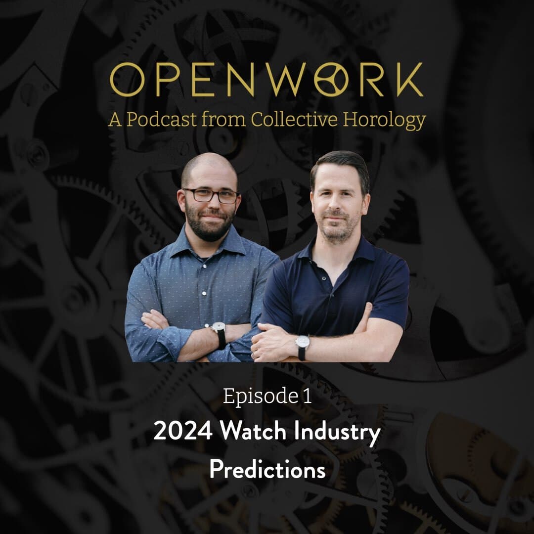 2024 Watch Industry Predictions – Episode 1 - Openwork: Inside the Watch Industry cover