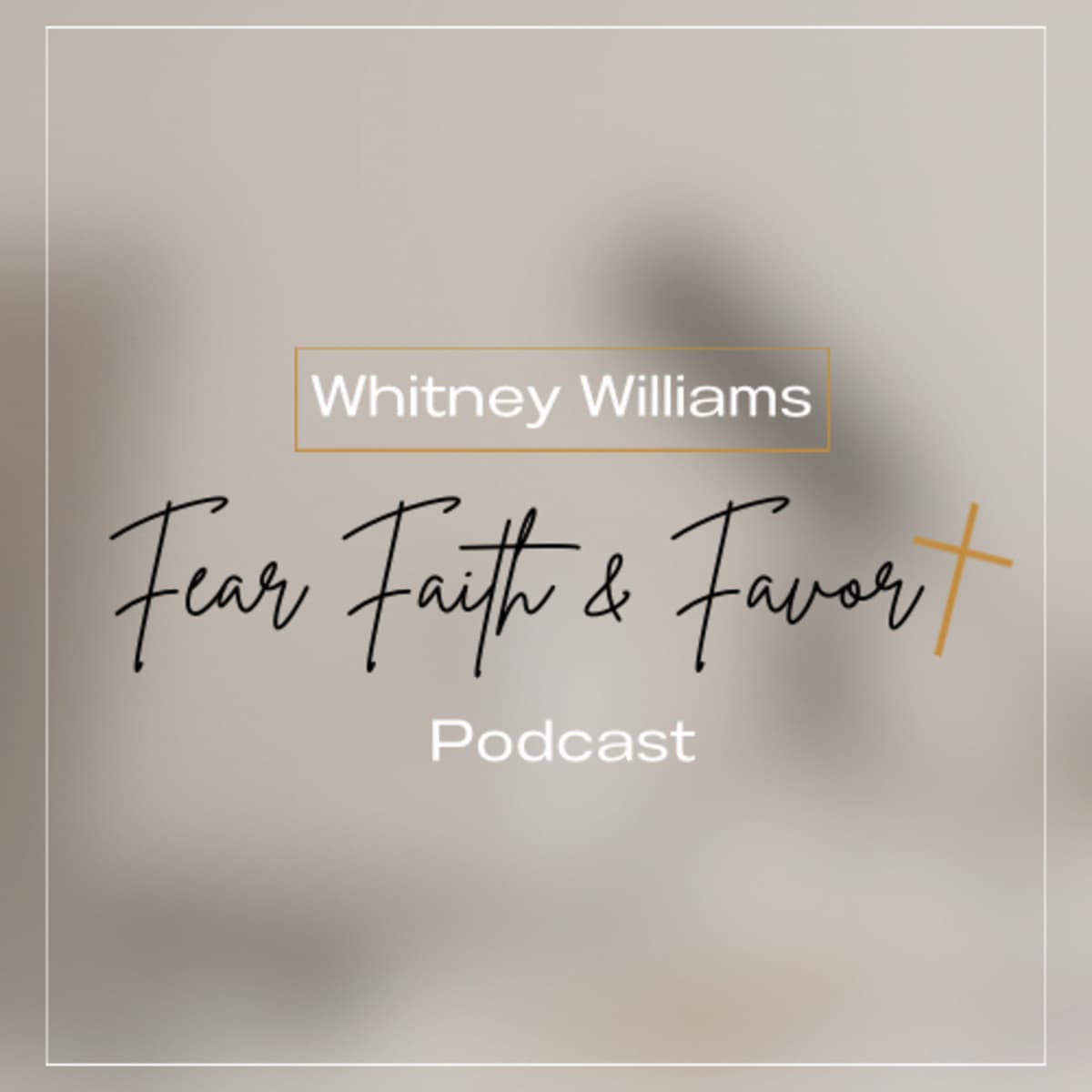 Welcome to Fear Faith & Favor Podcast - Fear, Faith and Favor cover