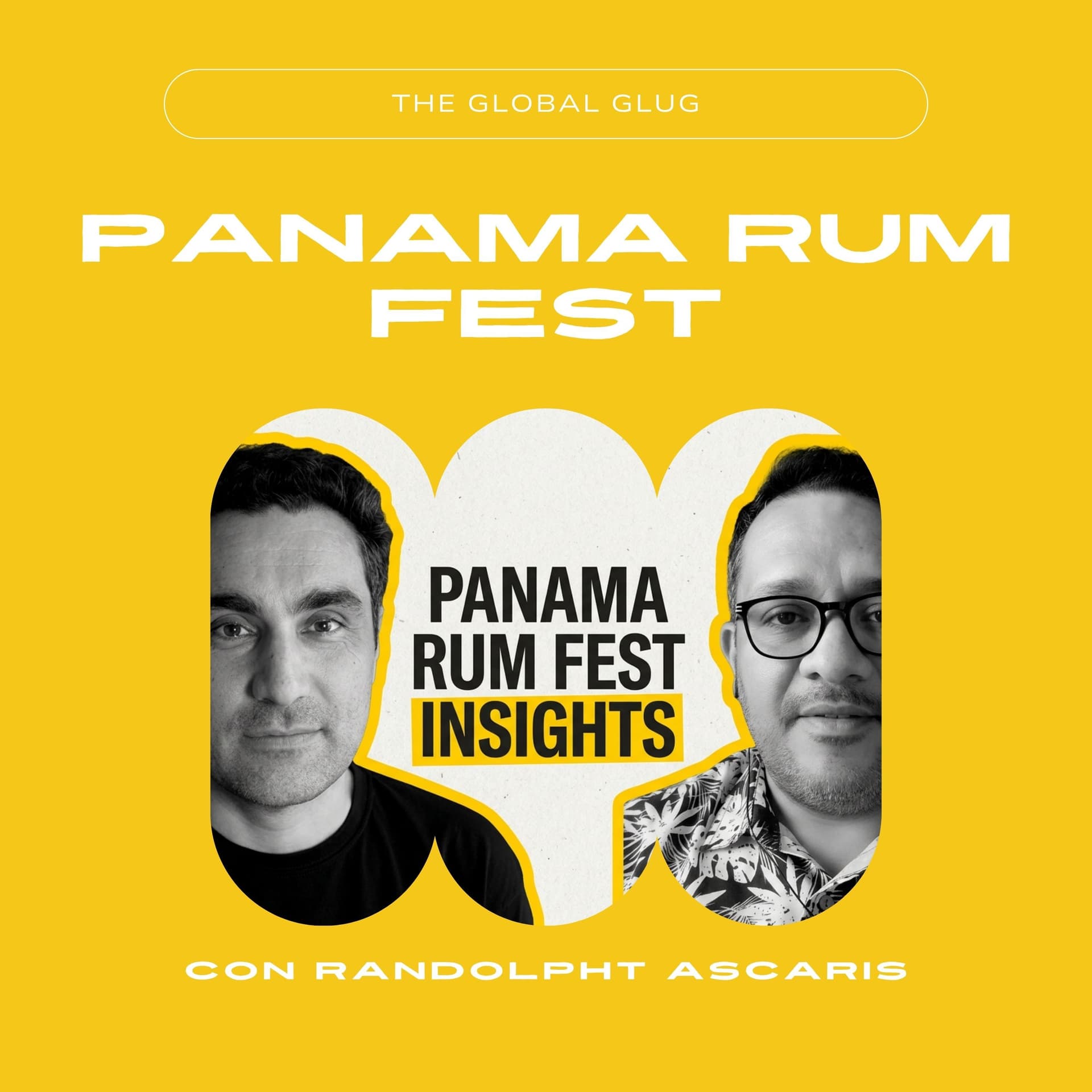 Conversando con Randolph Ascaris, Fundador del Panama Rum Fest — The Global Glug – A Podcast About Rum and Sugarcane Spirits cover
