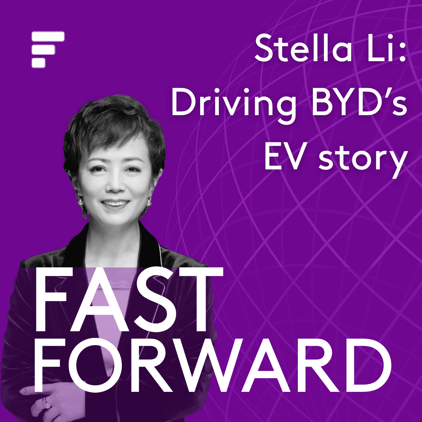 Stella Li: Driving BYD's EV story - Fastmarkets’ Fast Forward podcast cover
