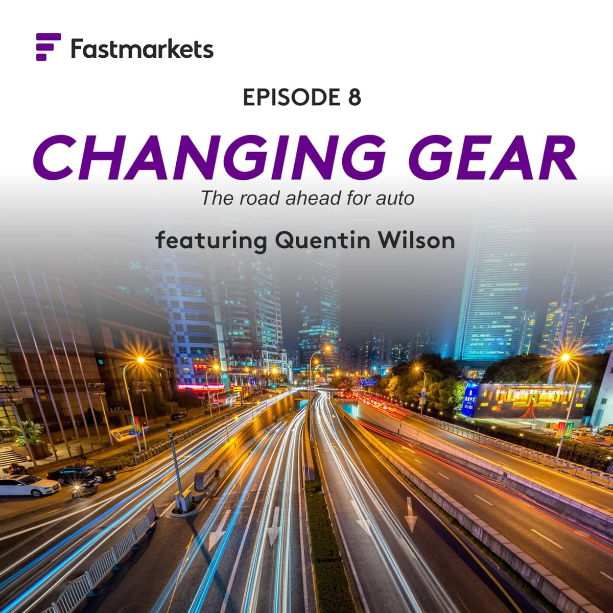 Changing gear: the road ahead for auto - Fastmarkets’ Fast Forward podcast cover