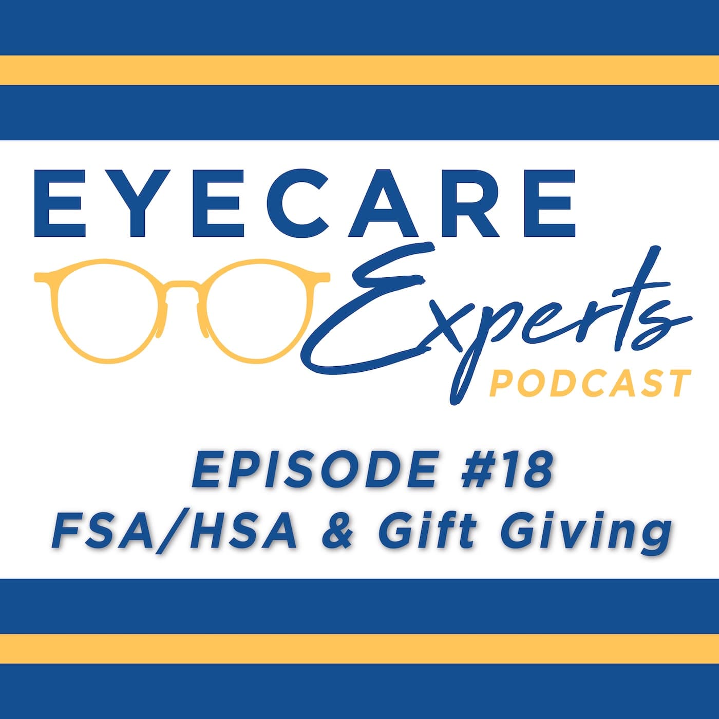 Episode 18 – Using FSA/HSA & Gift Giving - Eyecare Experts cover